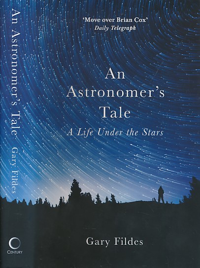 An Astronomer's Tale. A Life Under the Stars. Signed copy.
