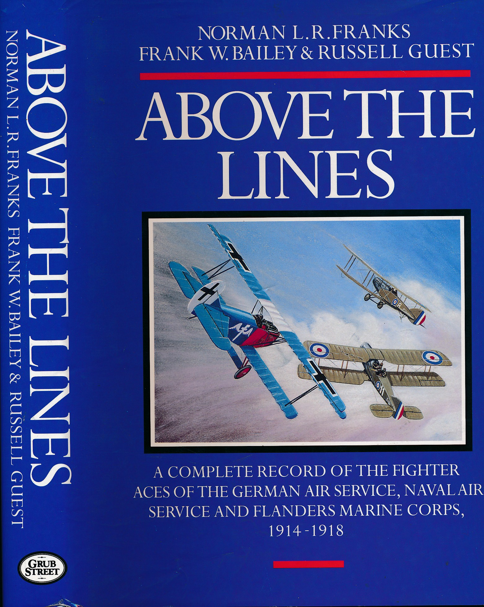 Above the Lines. The Aces and Fighter Units of the German Air Service, Naval Air Service and Flanders Marine Corps 1914-1918