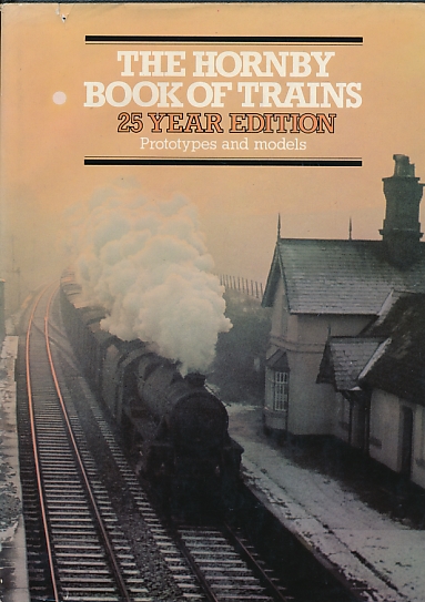 The Hornby Book of Trains 1954-1979. Prototypes and Models.