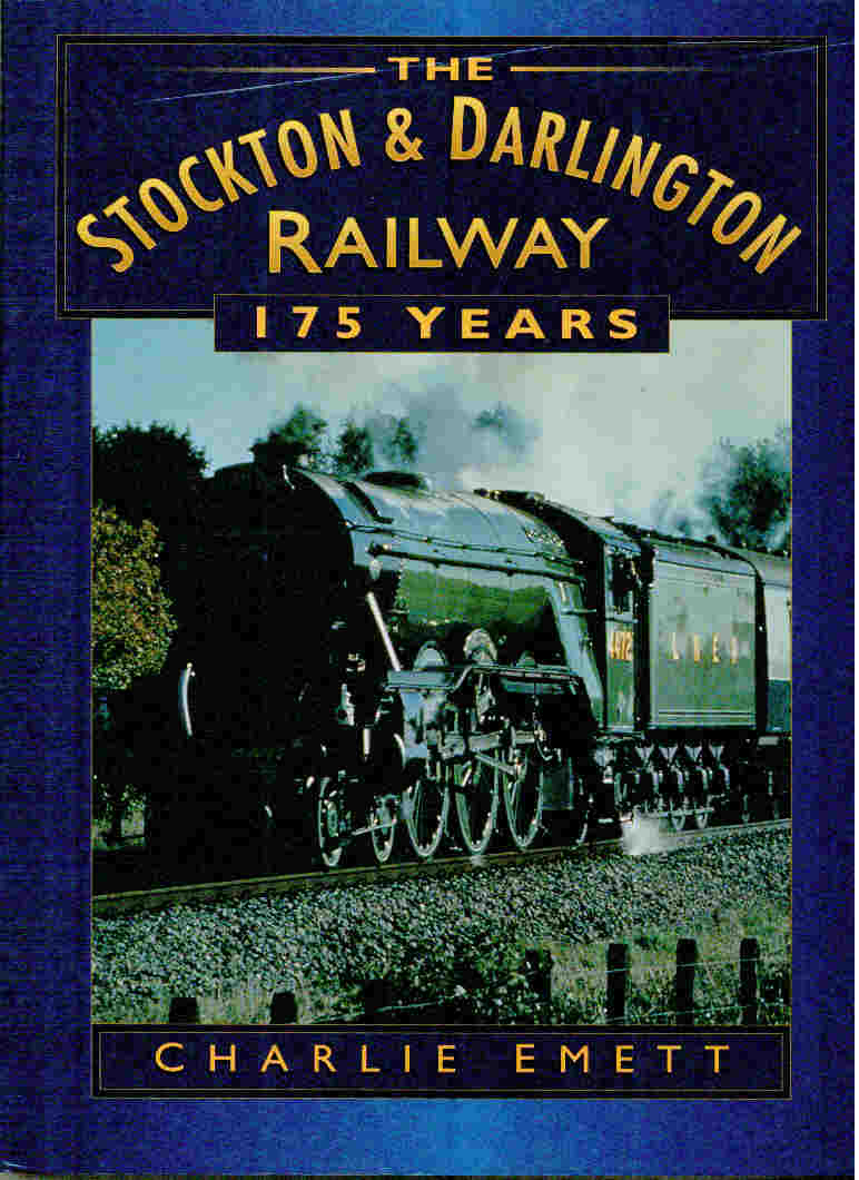 The Stockton & Darlington Railway. 175 Years.