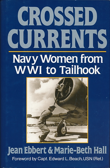 Crossed Currents. Navy Women from WWI to Tailhook.