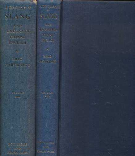 A Dictionary of Slang and Unconventional English. 2 volume set.