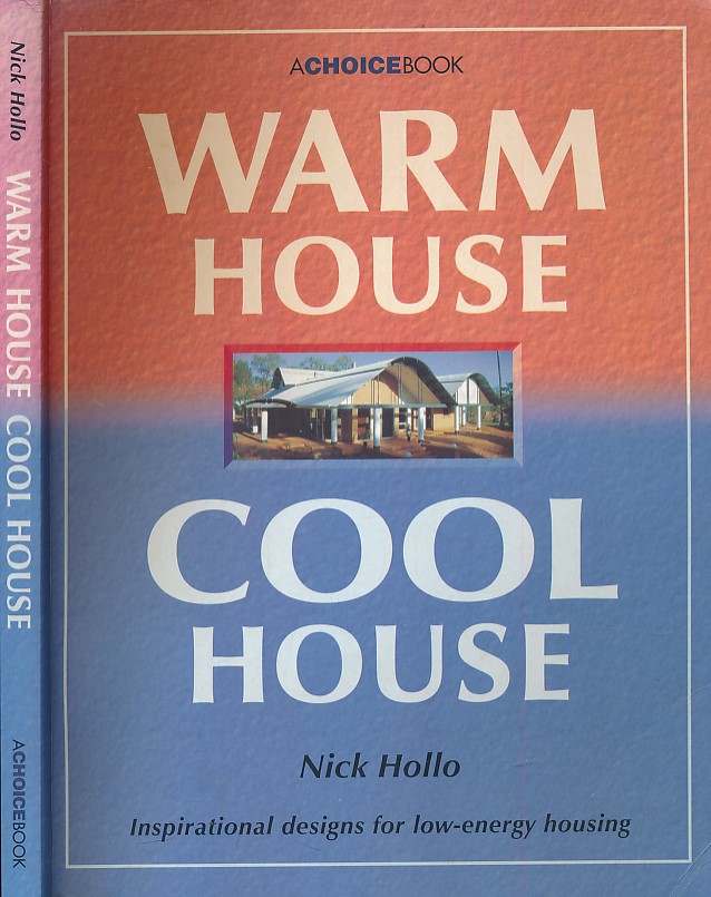 HOLLO, NICK - Warm House Cool House: Inspirational Designs for Low- Energy Housing