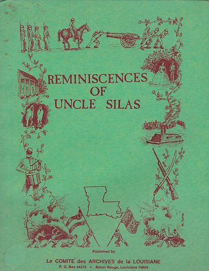 Reminiscences of Uncle Silas: A History of the Eighteenth Louisiana Infantry Regiment.