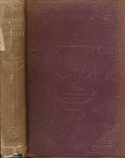 Manners and Customs of the Ancient Egyptians, Including their Private Life, Government, Laws, Arts, Manufactures, Religion, and Early History. Volume I.