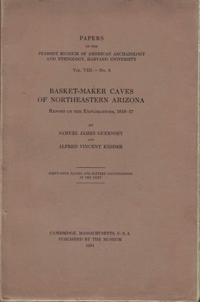 Basket -Makers Caves of Northeastern Arizona. Report of the Explorations, 1916-17.