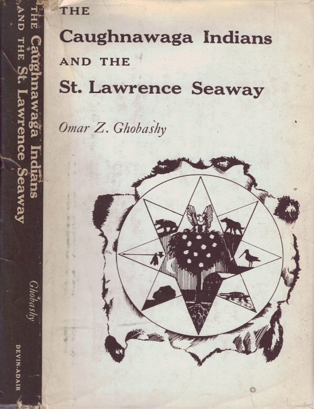 The Caughnawaga Indians and the St. Lawrence Seaway. Signed copy.