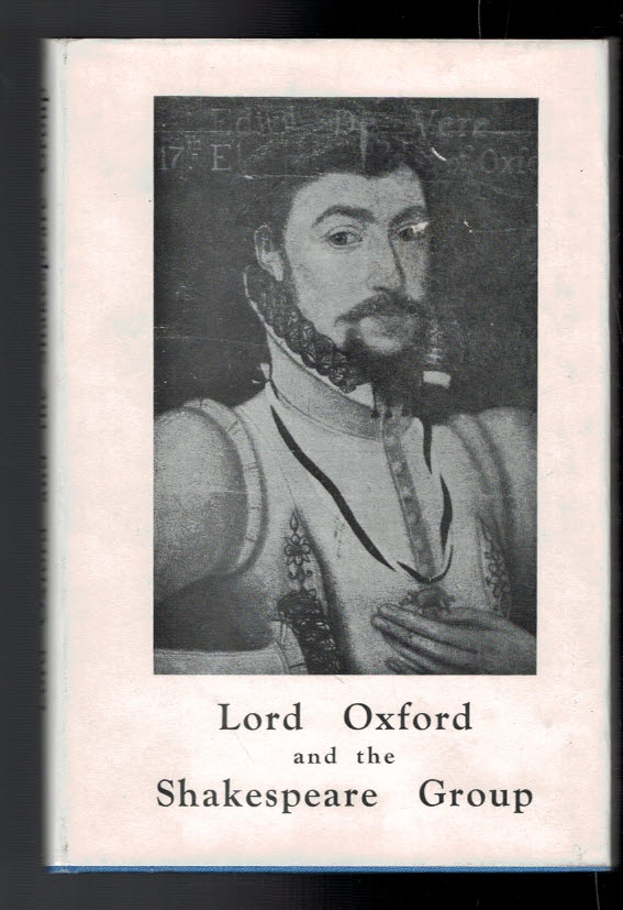 Lord Oxford and the Shakespeare Group By Lieut.- Colonel Montague W. Douglas. A Summary of Evidence.