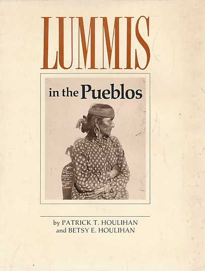 Lummis in the Pueblos. Signed copy.