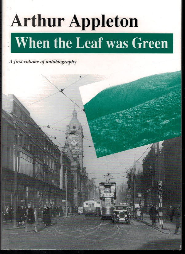When the Leaf was Green. Autobiography: 1913-1939. Signed copy