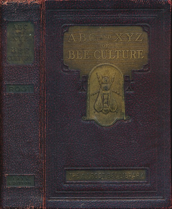 The A B C [ABC] and X Y Z [XYZ] of Bee Culture