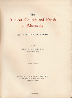 The Ancient Church and Parish of Abernethy: An Historical Study.