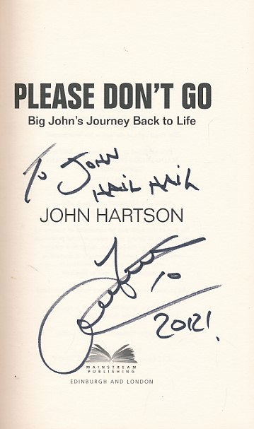 Please Don't Go. Big John's Journey Back to Life. Signed copy.