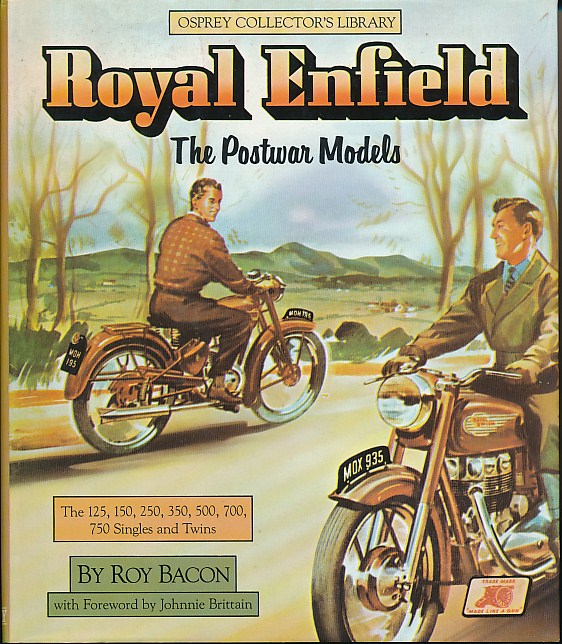 Royal Enfield - The Postwar Models. The 125,150,250,350,500, 700,750 Singles and Twins.