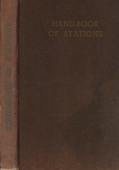 Official Hand-Book of Stations Including Junctions, Sidings, Collieries, Works, &c., on the Railways in Great Brirain and Ireland, Showing the Station Accomodation, Crane Power, County, Company, and Position. 1956.