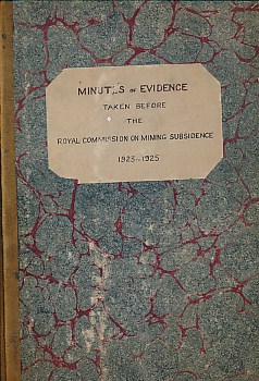 Royal Commission on Mining Subsidence. Minutes of Evidence Taken Before The Royal Commission on Mining Subsidence. 1923 - 1925