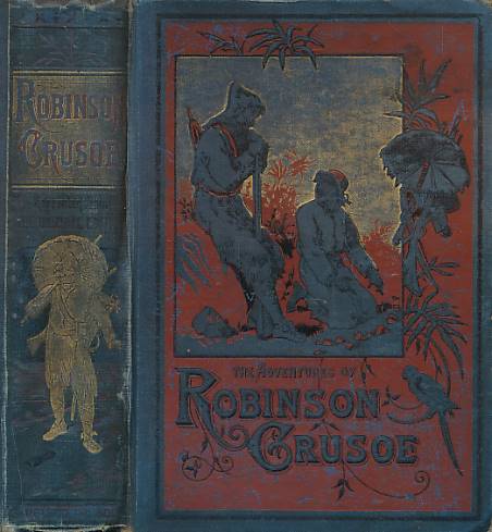 The Life and Strange Surprizing Adventures of Robinson Crusoe, of York, Mariner. Nelson edition.