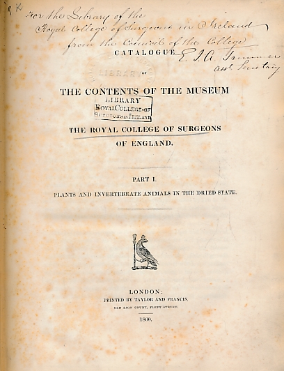 Catalogue of the Contents of the Museum of the Royal College of Surgeons of England. Part I. Plants and Invertebrate Animals in the Dried State.