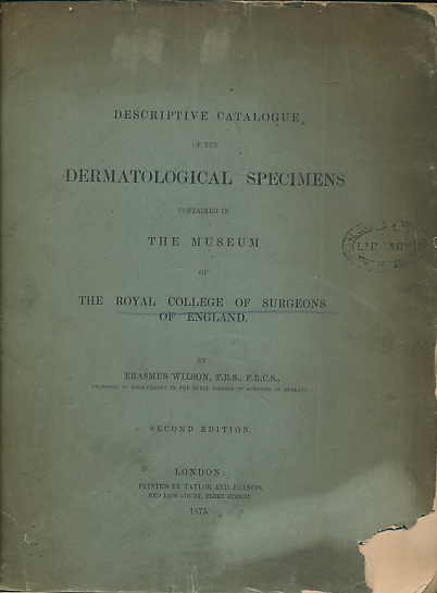 Descriptive Catalogue of the of the Dermatological Specimens Contained in the Museum of the Royal College of Surgeons of England.