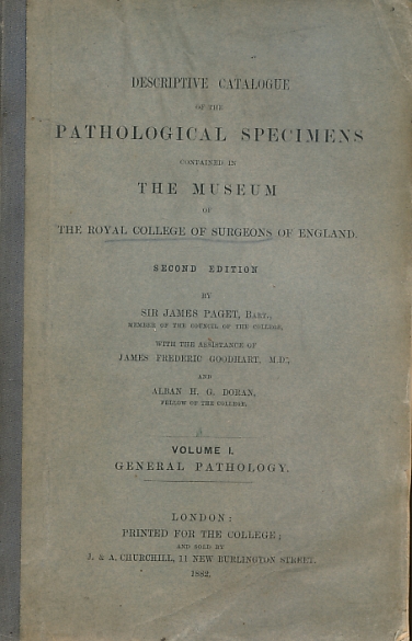 Descriptive Catalogue of the of the Pathological Specimens Contained in the Museum of the Royal College of Surgeons of England. Volume I. General Pathology.