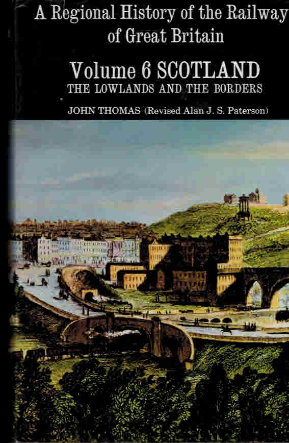 Scotland: The Lowlands and the Borders. A Regional History of the Railways of Great History. Volume 6. 1984.