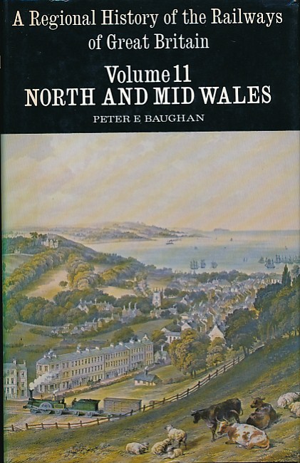 North and Mid Wales. A Regional History of the Railways of Great History. Volume 11. 1991.
