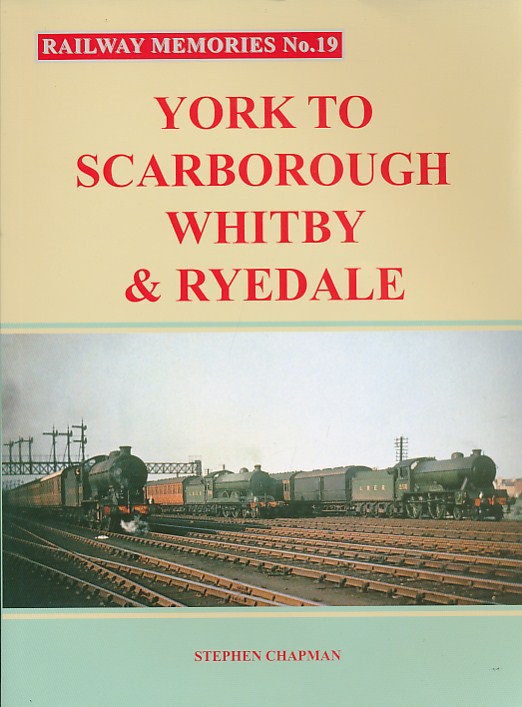 York to Scarborough, Whitby & Ryedale. Railway Memories No. 19.