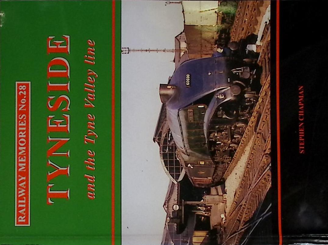 Tyneside and the Tyne Valley Line. Railway Memories No. 28,