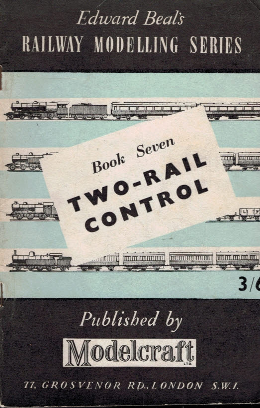 Two-Rail Control. Edward Beal's Railway Modelling Series, Book Seven.