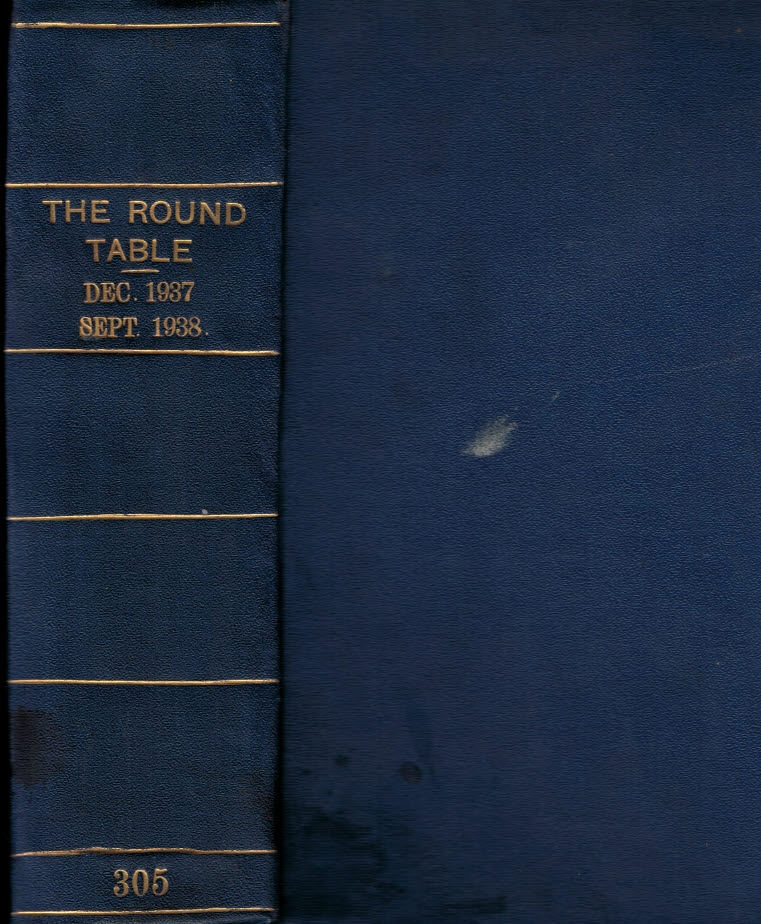 The Round Table: A Quarterly Review of the Politics of the British Commonwealth. Volume XXVII (Issues 109-112). December 1937 - September 1938.
