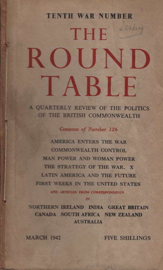 The Round Table: A Quarterly Review of the Politics of the British Commonwealth. Issue 126. March 1942.
