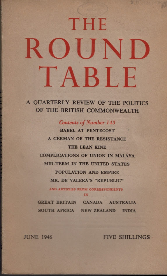 The Round Table: A Quarterly Review of the Politics of the British Commonwealth. Issue 143. June 1946.