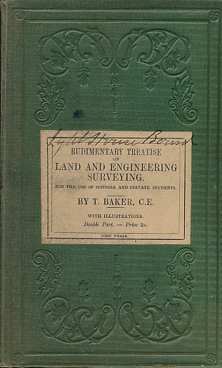 Rudimentary Treatise on Land and Engineering Surveying. Volumes I & II combined.