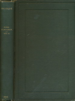 Fors Clavigera. Letters to the Workmen and Labourers of Great Britain. Vol VI.