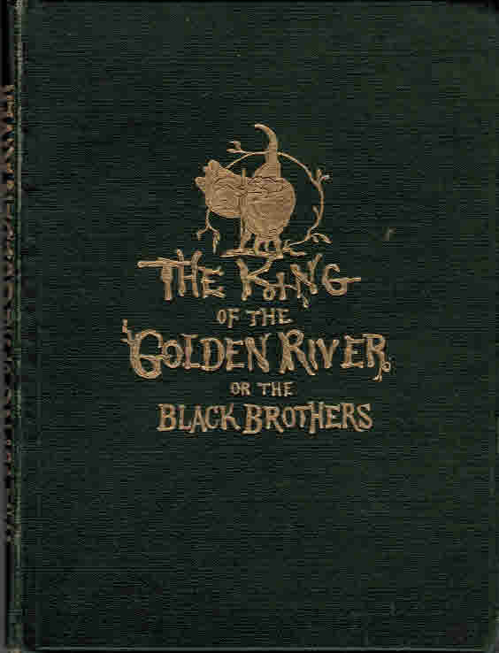 The King of the Golden River or the Black Brothers. A Legend of Stiria.