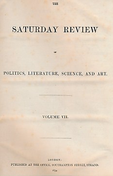 The Saturday Review of Politics, Literature, Science, and Art.  Volume VII.  Nos. 166 - 191. January 1, 1859 - June 25, 1859.