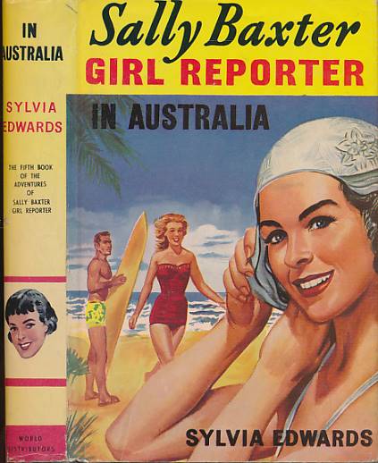 Sally Baxter. Girl Reporter in Australia.