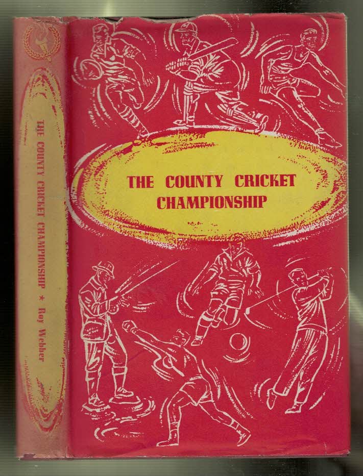 The County Cricket Championship. A History of the Competition from 1873 to the Present Day, ...