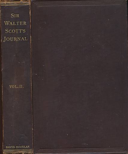 The Journal of Sir Walter Scott, from the Original Manuscript at Abbotsford. Volume II.