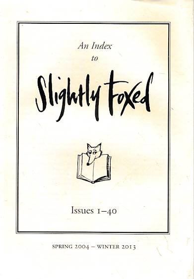 An Index to Slightly Foxed. Issues 1-40.