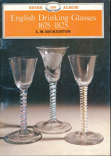 English Drinking Glasses 1675 - 1825. Shire Album Series No. 116.