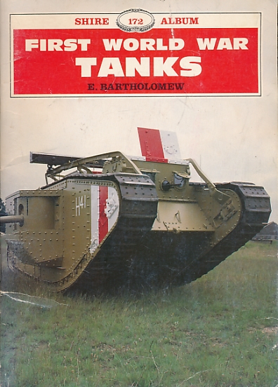 First World War Tanks. Shire Album Series No. 172.