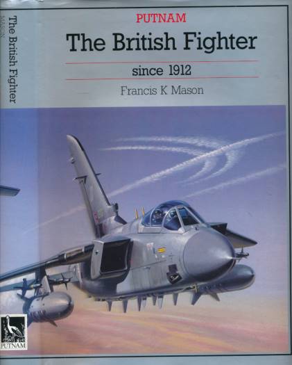 The British Fighter Since 1912. Sixty Seven Years of Design and Development.