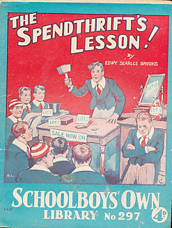 The Spendthrift's Lesson. Schoolboys' Own Library No 297.