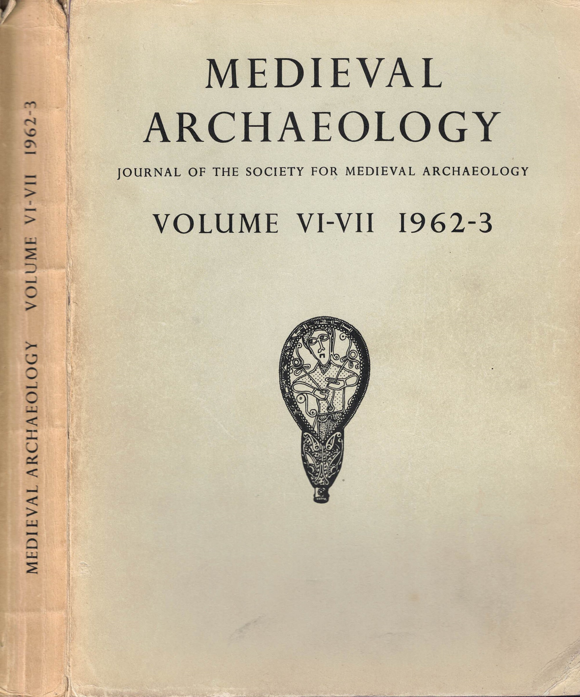 Medieval Archaeology. Journal of the Society for Medieval Archaeology. Vol. VI-VII. 1962-3.