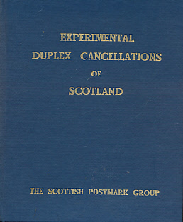 Experimantal Duplex Cancellations of Scotland. The Scottish Postmark Group Handbook No 2.