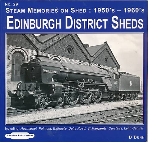 Edinburgh District Sheds. Steam Memories on Shed: 1950s - 1960s. No. 29.