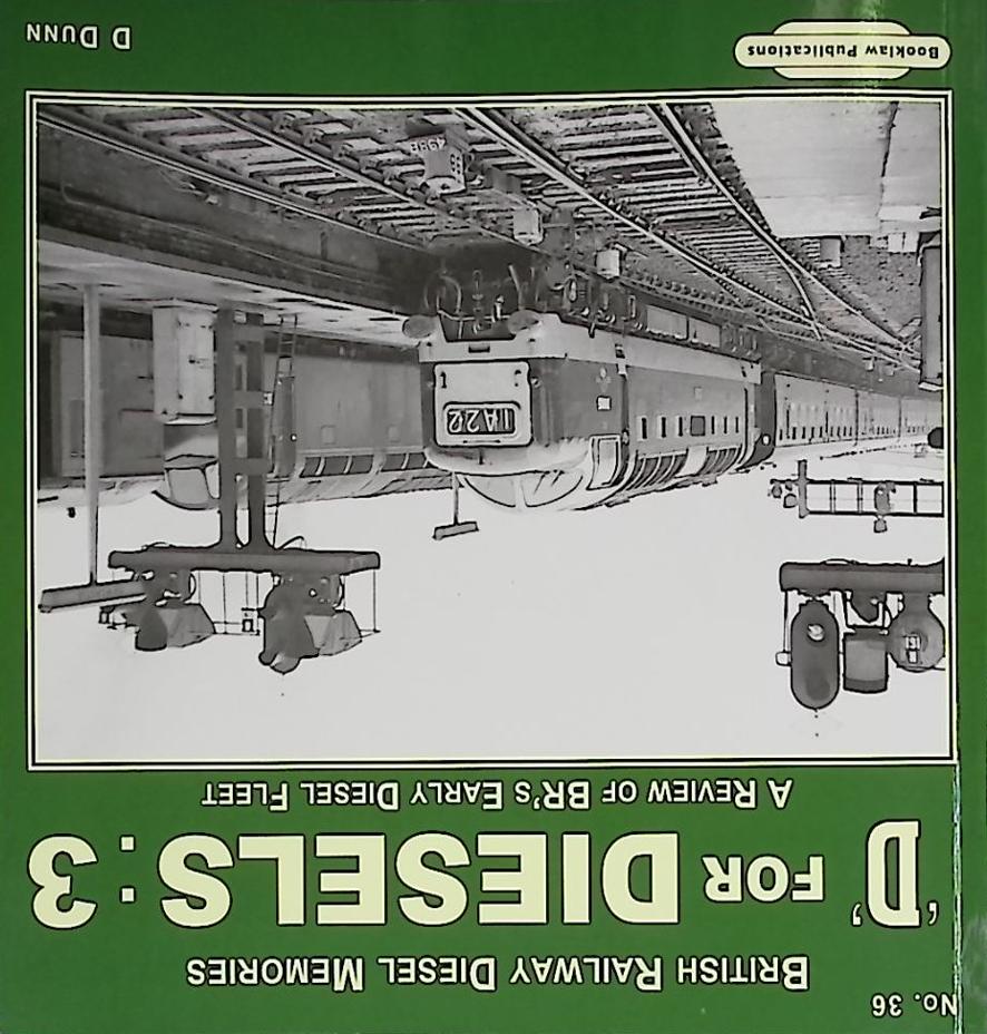 'D' for Diesels : 3. British Railway Diesel Memories. No. 36.