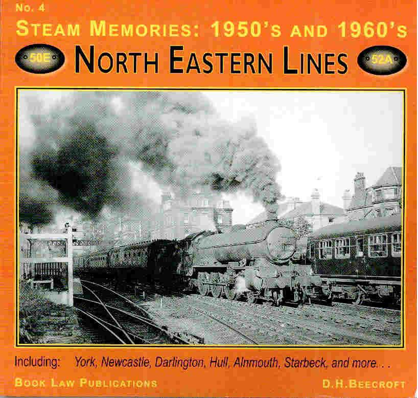 North Eastern Lines. Steam Memories: 1950s and 1960s. No. 4.
