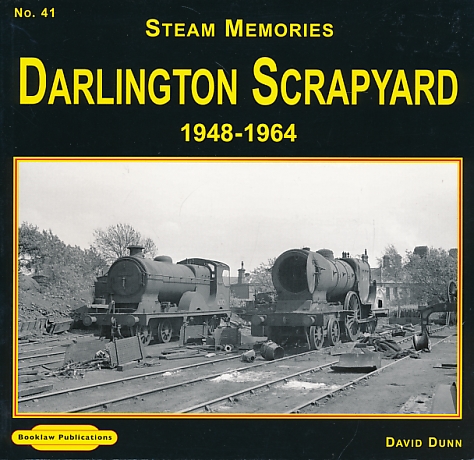 Darlington Scrapyard 1948 - 1964. Steam Memories. No. 41.